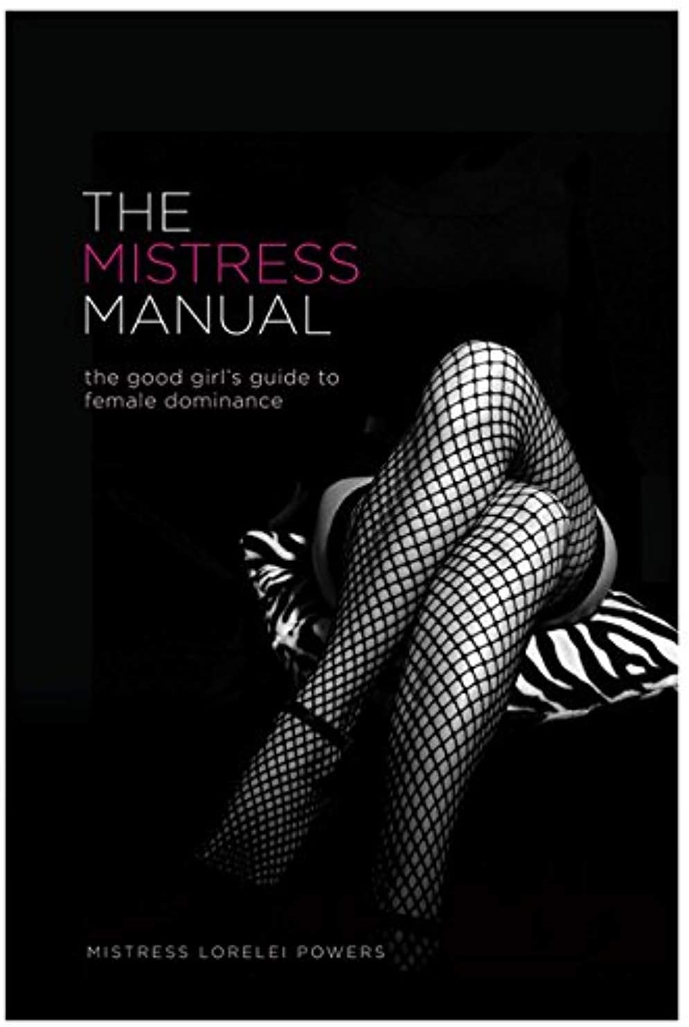 Book cover for The Mistress Manual with a woman in fishnet stockings.