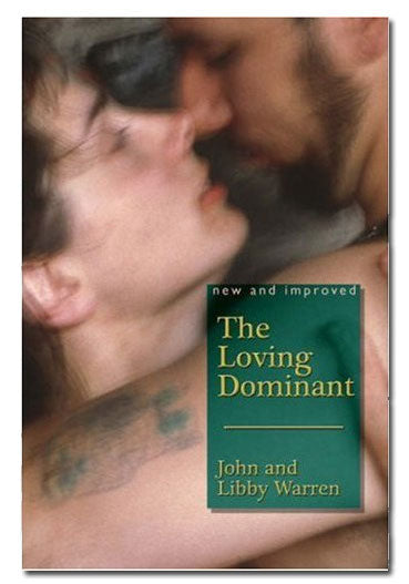 The Loving Dominant Guidebook by John and Libby Warren.