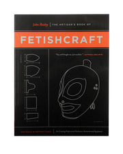 The Artisan's Book of Fetishcraft by John Huxley features patterns and instructions for creating fetishwear.