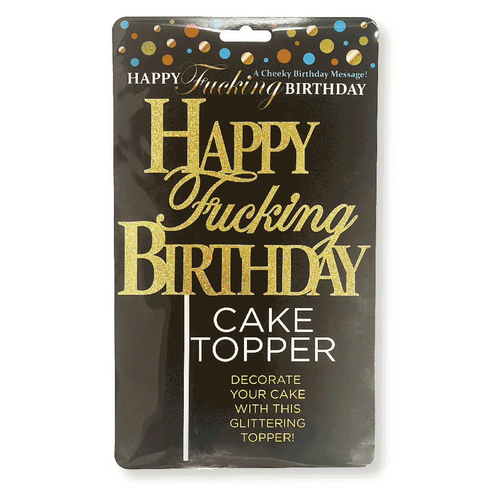 Gold glitter cake topper with "Happy Fucking Birthday" text.