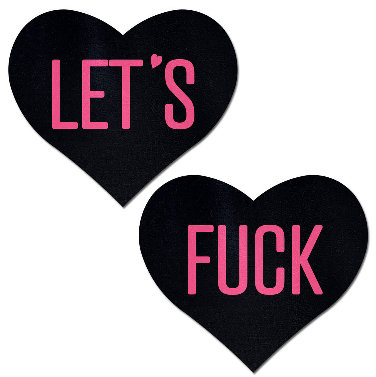 Black heart nipple pasties with pink "Let's Fuck" text.