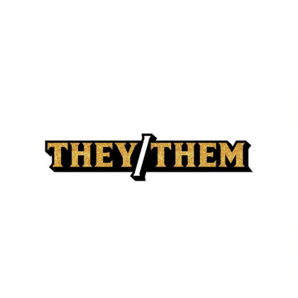 Gold glitter text that says "THEY/THEM" on a black background.