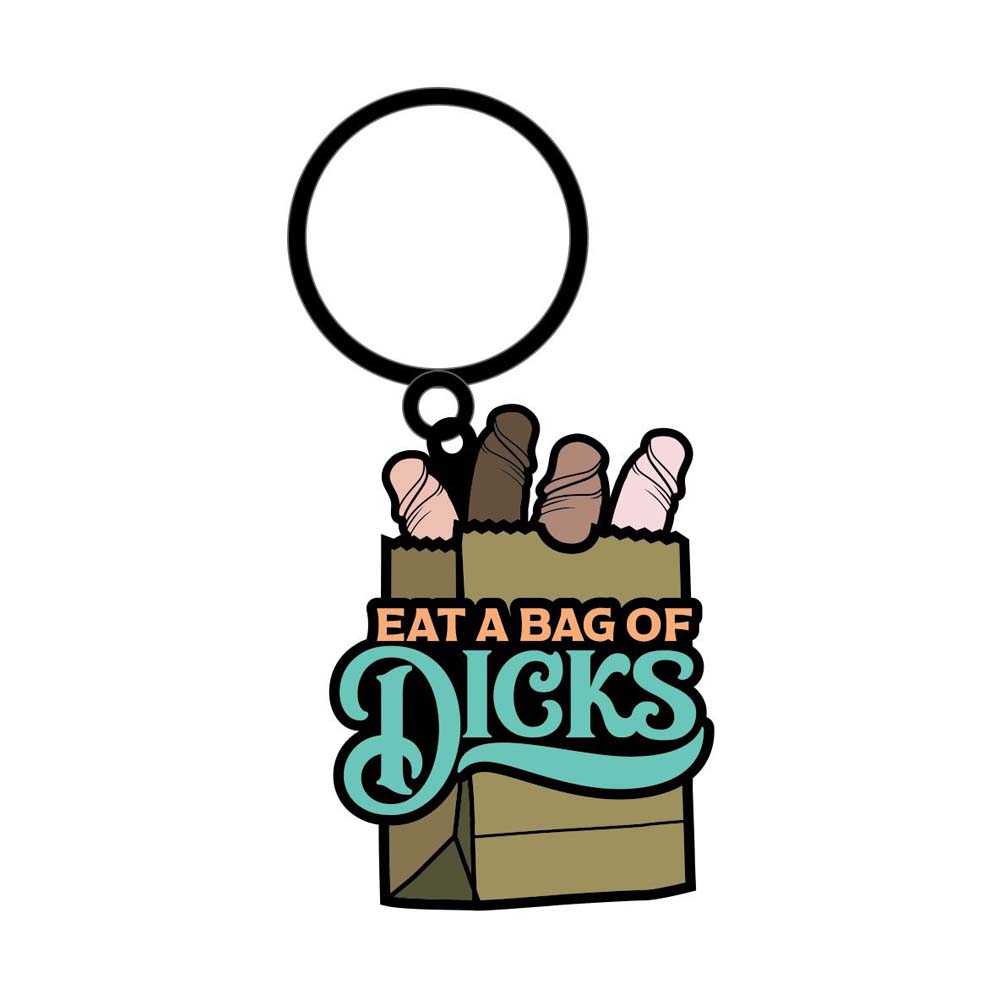 Keychain with a bag of dicks and the phrase "Eat a bag of dicks".
