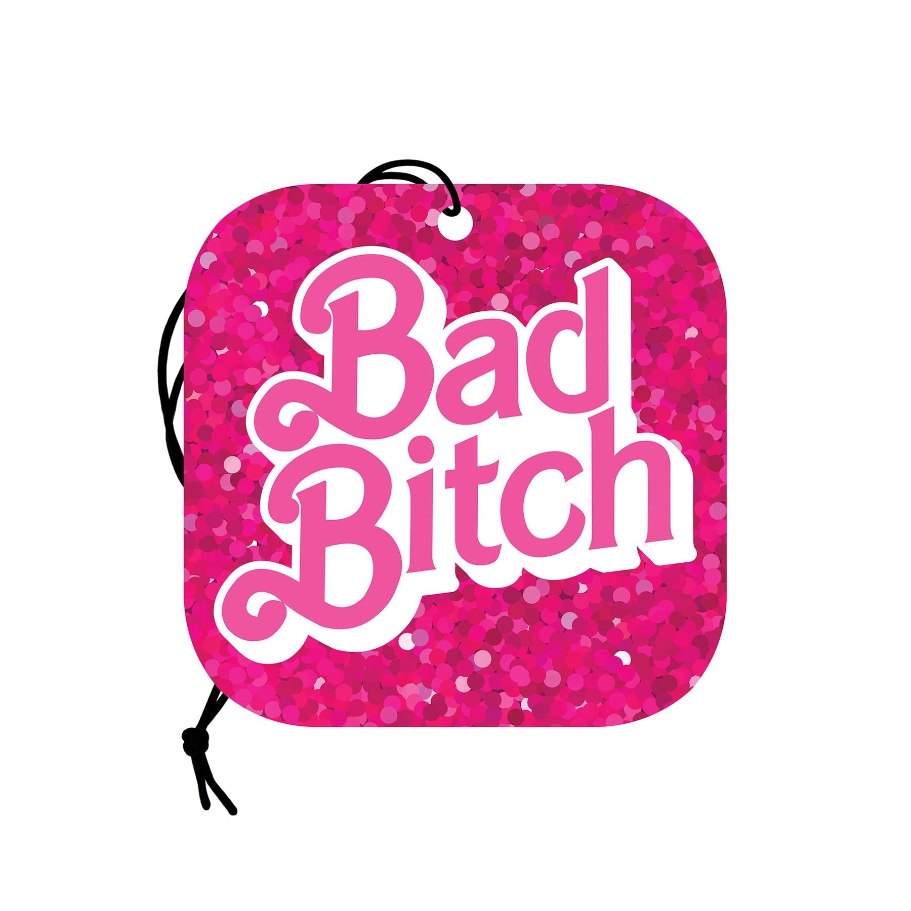 Pink glitter air freshener with "Bad Bitch" text and strawberry scent.