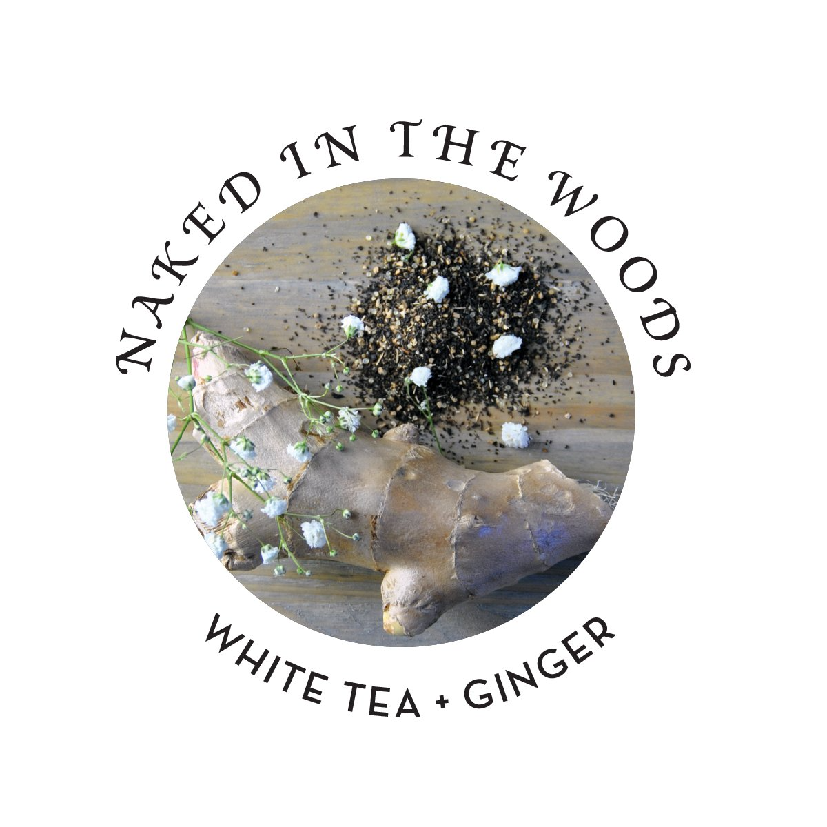 Naked in the Woods white tea and ginger blend with ginger root and baby's breath.